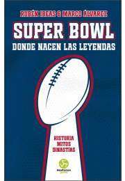 Super Bowl. Donde nacen las leyendas