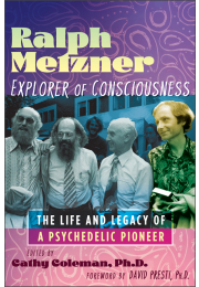 Ralph Metzner, Explorer of Consciousness