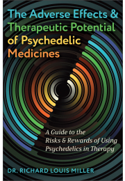 The Adverse Effects and Therapeutic Potential of Psychedelic Medicines