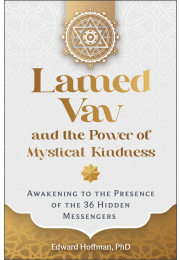 Lamed Vav and the Power of Mystical Kindness