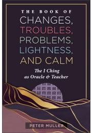The Book of Changes, Troubles, Problems, Lightness, and Calm