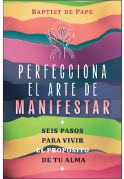 Perfecciona el arte de manifestar
