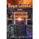 The Mayan Calendar and the Transformation of Consciousness