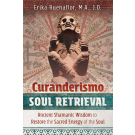 Curanderismo Soul Retrieval