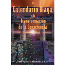 El Calendario Maya y la Transformación de la Consciencia