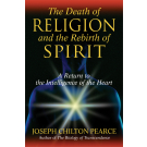 The Death of Religion and the Rebirth of Spirit