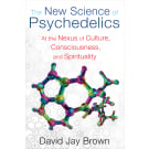 The New Science of Psychedelics
