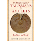 The High Magic of Talismans and Amulets