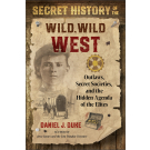 Secret History of the Wild, Wild West
