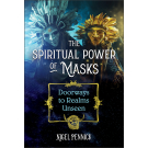 The Spiritual Power of Masks