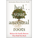 Heal Your Ancestral Roots