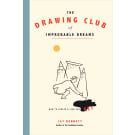 The Drawing Club of Improbable Dreams
