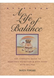 Ayurveda: A Life of Balance