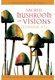 Sacred Mushroom of Visions: Teonanácatl