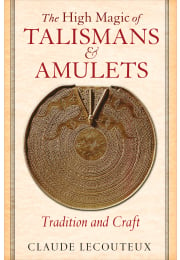 The High Magic of Talismans and Amulets