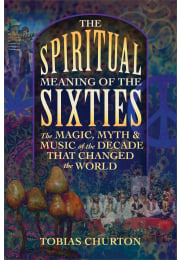 The Spiritual Meaning of the Sixties