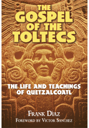 The Gospel of the Toltecs