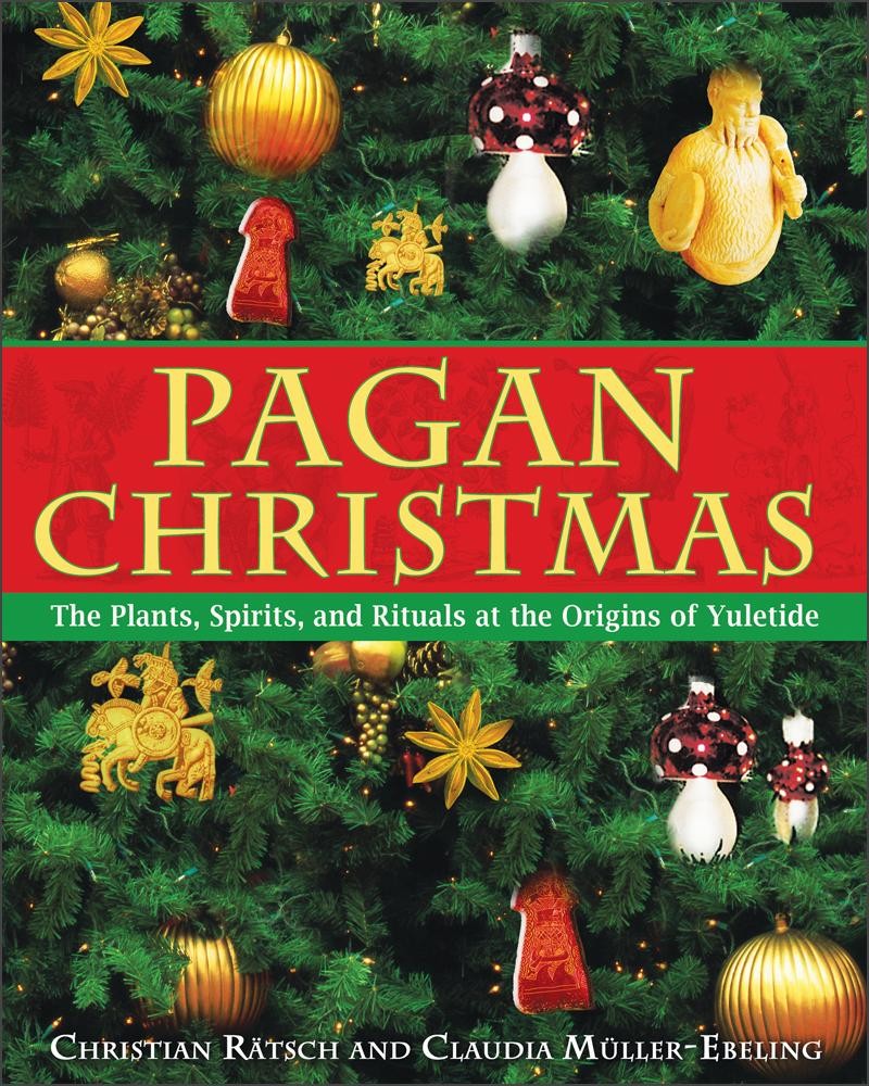 Pagan Christmas by Christian Ratsch and Claudia Mueller-Ebeling